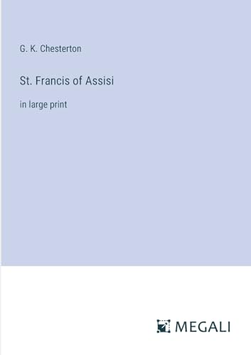 St. Francis of Assisi: in large print