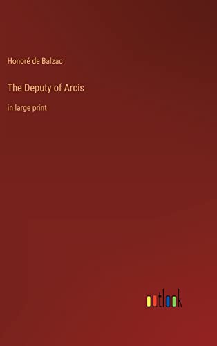 The Deputy of Arcis: in large print