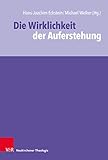 Die Wirklichkeit der Auferstehung - Herausgeber: Hans-Joachim Eckstein, Michael Welker Mitwirkende: Jens Adam, Ute Braun, Luise Burmeister, Ingolf U. Dalferth, Hans-Joachim Eckstein, Gregor Etzelmüller, Antje Fetzer, Martin Hauger, André Kendel, Daniel Munteanu, Bernd Oberdorfer, Andreas Schüle, Günter Thomas, Michael Welker, Marianne Sawicki 