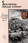 Paperback Speaking About Custer: A Collection of Lectures Book