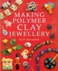 Buy Making Polymer Clay Jewellery — BookShops.in
