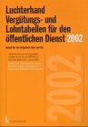 Vergütungs- und Lohntabellen für den öffentlichen Dienst 2002: Gültig für "alle" Bundesländer. Mit den Tätigkeitsmerkmalen der Angestellten (Anlage 1a und 1b zum BAT)