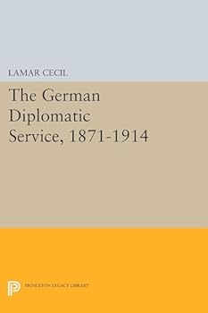 The German Diplomatic Service, 1871-1914