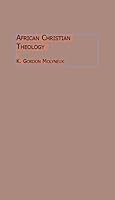 African Christian Theology: The Quest for Selfhood 0773419462 Book Cover