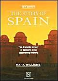 The Story of Spain: the dramatic history of Europe's most fascinating country