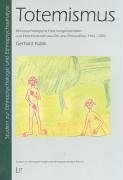 Totemismus: Ethnopsychologische Forschungsmaterialien und Interpretationen aus Ost- und Zentralafrika, 1962-2002