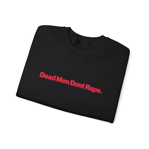 Dead Men Dont Rape Sweatshirt