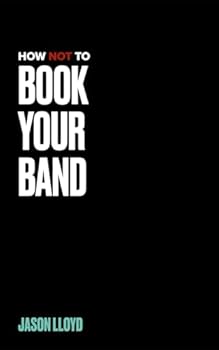 How Not to Book Your Band