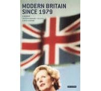 Modern Britain Since 1979: A Reader