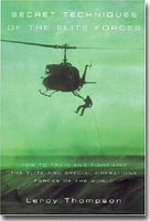 Secret Techniques of the Elite Forces How to Train and Fight Like the Elite and Special Operations Forces of the World
