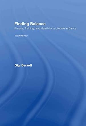 Finding Balance: Fitness, Training, and Health for a Lifetime in Dance 2nd Edition Finding Balance: Fitness, Training, and Health for a Lifetime in Dance 2nd Edition book cover