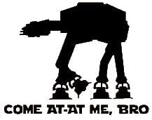 PLU Star Wars at-at Come at Me Bro Black Decal Vinyl Sticker|Cars Trucks Vans Walls Laptop| Black |5.5 x 5.5 in|PLU685