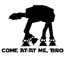 PLU Star Wars at-at Come at Me Bro Black Decal Vinyl Sticker|Cars Trucks Vans Walls Laptop| Black |5.5 x 5.5 in|PLU685