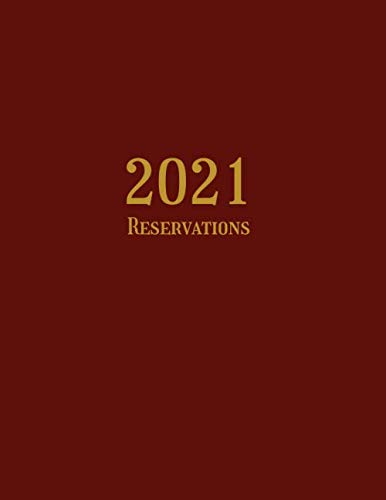 Restaurant Reservations Book 2021: Undated Reservation Log Book for Daily Use - 369 Pages for the Use of Over One Year