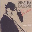 Frank Sinatra- Sinatra Reprise: The Very Good Years