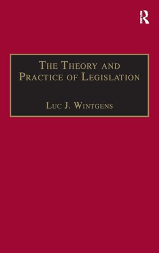 The Theory and Practice of Legislation: Essays in Legisprudence (Applied Legal Philosophy)