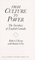 From Culture to Power: The Sociology of English Canada (Studies in Canadian Sociology) 0195406893 Book Cover