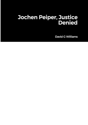 Jochen Peiper, Justice Denied