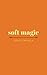 soft magic