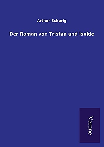 Der Roman von Tristan und Isolde (German Edition)