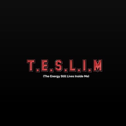T.E.S.L.I.M(The Energy Still Lives In Me)