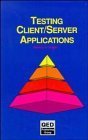 Testing Client/Server Applications: Goglia, Patricia A.: 9780471565277 ...
