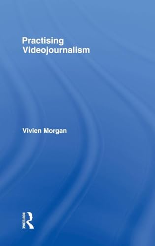 Practising Videojournalism: Theory into Practice view 2