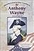 Anthony Wayne: American General (Revolutionary War Leaders)