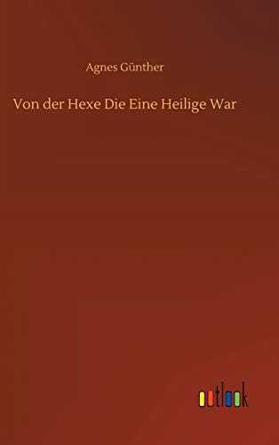 Von der Hexe Die Eine Heilige War (German Edition)