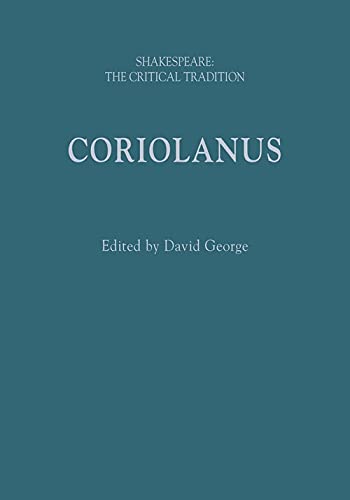 Coriolanus (Shakespeare: the Critical Tradition)