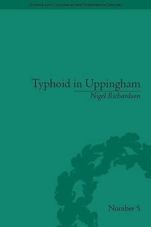 Typhoid in Uppingham: Analysis of a Victorian Town and School in Crisis, 1875-7 book cover