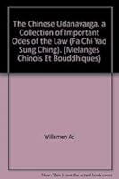 The Chinese Udanavarga. A Collection of Important Odes of the Law (Fa Chi Yao Sung Ching). 2801700681 Book Cover