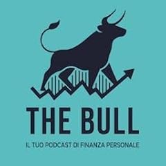 The Bull - Il tuo podcast di finanza personale copertina
