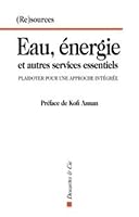 EAU ENERGIE ET AUTRES SERVICES ESSENTIELS: PLAIDOYER POUR UNE APPROCHE INTEGREE 2844463258 Book Cover