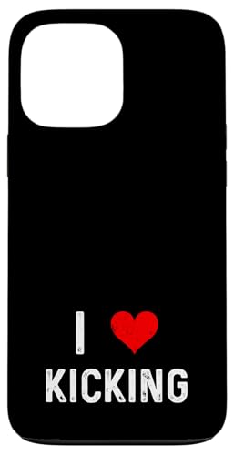 I Love Kicking - n[g LbN{NVO LbN{NT[ iZ X}zP[X iPhone 13 Pro Max p