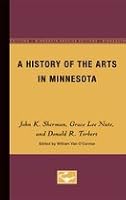 A History of the Arts in Minnesota B0000CK7OM Book Cover