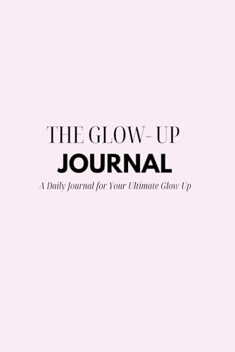 The Glow-Up Journal| Beauty and Wellness Daily Planner: 60-Day Journey to Glow-Up - Chic Pink Edition| Perfect for Biohackers, Health Enthusiasts, and Self-Care Lovers