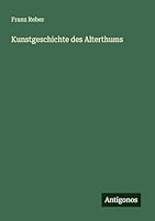 Kunstgeschichte des Alterthums 3386417302 Book Cover