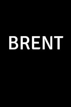 Paperback Brent: Personalized Notebook - Simple Gift for Man/Boyfriend/Boss named Brent Journal Diary (110 Pages, Blank, Lined 6 x 9 inches) (Names) Book