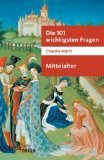 Die 101 wichtigsten Fragen. Mittelalter 340654102X Book Cover
