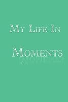 My Life in Moments 1955155178 Book Cover