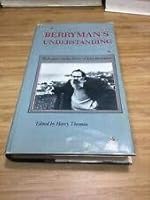 Berryman's Understanding: Reflections on the Poetry of John Berryman 1555530273 Book Cover