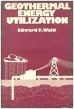 Geothermal Energy Utilization 0471023043 Book Cover
