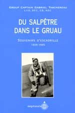 Du salpêtre dans le gruau: Souvenirs d'escadrille 1939-1945 Taschereau, Gabriel