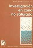Investigacion en zona no saturada/ Research in unsaturated zone: Aspectos Metodologicos Y Algunos Ejemplos