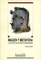 Imagen y metáfora. La estética de walter Benjamín (MONOGRAFÍAS)