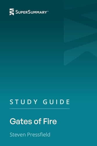 Study Guide: Gates of Fire by Steven Pressfield (SuperSummary)