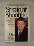 Straight Shooting: What's Wrong With America and How to Fix It 0060161841 Book Cover