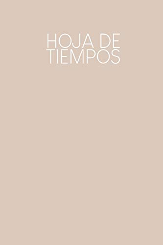 Hoja de tiempos: Hojas de trabajo semanales para completar durante 2 años | Motivo: Beige (Spanish Edition)