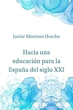 Complete Guide Kindle Edition Hacia una educaci&oacute;n para la Espa&ntilde;a del siglo XXI:: fundamentos, actores, desaf&iacute;os y perspectivas (Spanish Edition) Complete Guide Curated Content Best Seller